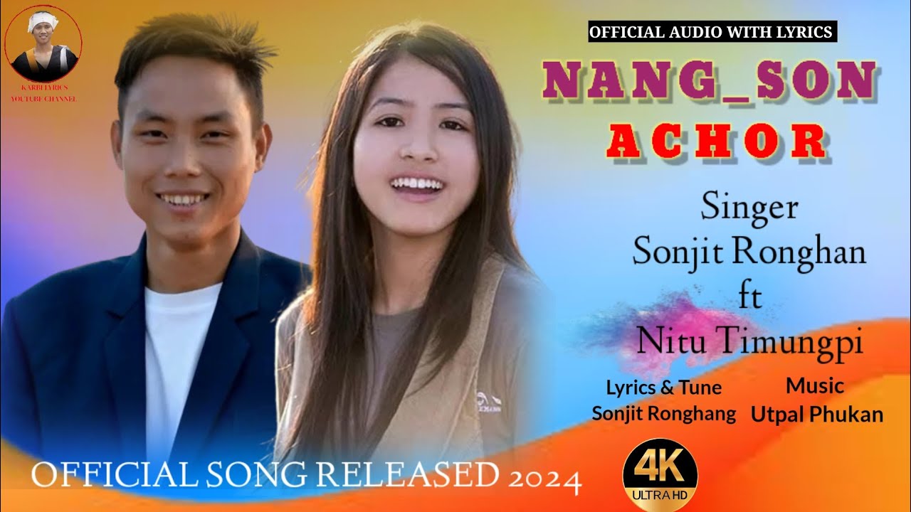 NANG SON ACHORLYRICS  SONGJIT FT NITU  NEW KARBI SONG 2024  KARBI LYRICS YOUTUBE CHANNEL