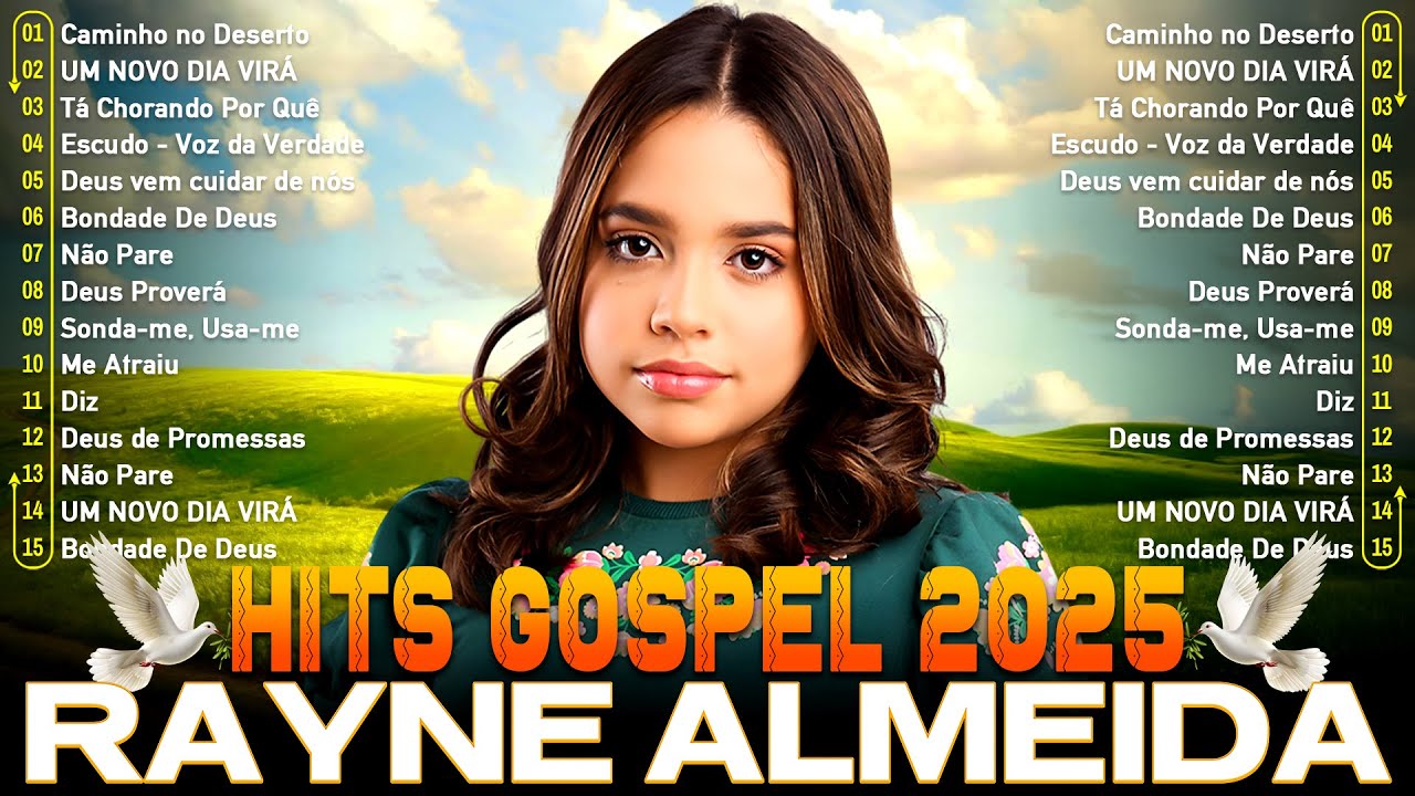 Rayne Almeida - Tá Chorando Por Quê, Bondade De Deus, ... Só As Melhores Músicas Gospel Mais Tocadas