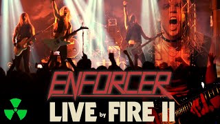 ENFORCER - Live By Fire II (OFFICIAL FULL CONCERT)