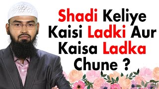 Shadi Keliye Ladka Aur Ladki Ko Kaise Aur Kis Buniyad Par Chuna Jai By Adv. Faiz Syed