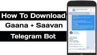 How To Download Gaana + Saavn Unlimited Music Downloader Telegram Bot