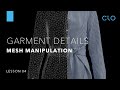 Beginner's Guide to CLO Part 3 Garment Details: Mesh Manipulation (Lesson 4)