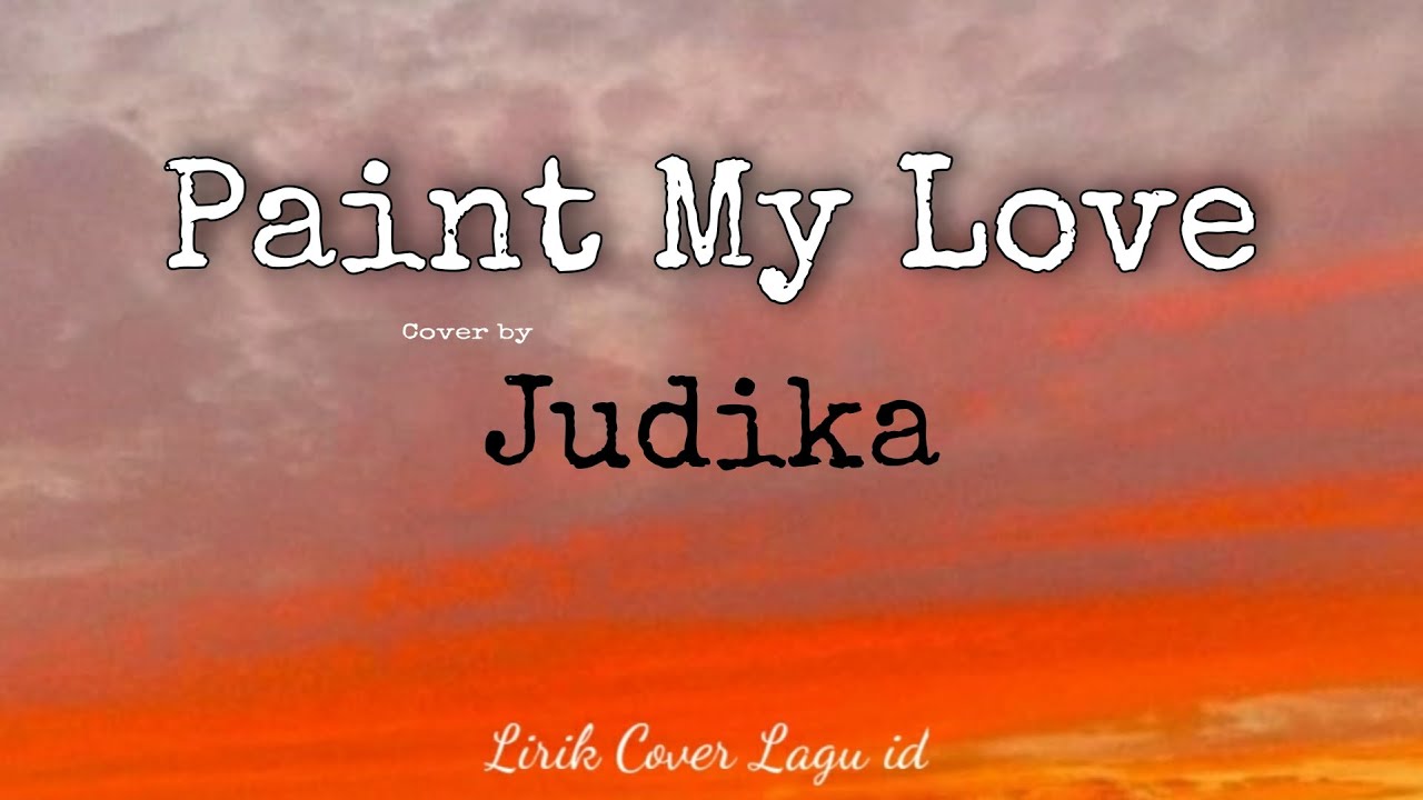 Paint My Love MLTR Cover by Judika (Lyrics) YouTube