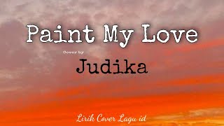 Paint My Love - MLTR || Cover by Judika (Lyrics)