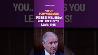 Business Will BREAK You… Unless You Learn This! Steve Schwarzman #entrepreneur #success #shorts