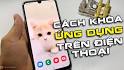 cách khóa ứng dụng ch play