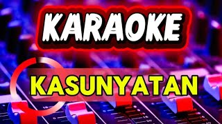 KARAOKE KASUNYATAN NADA WANITA VERSI JANDHUT