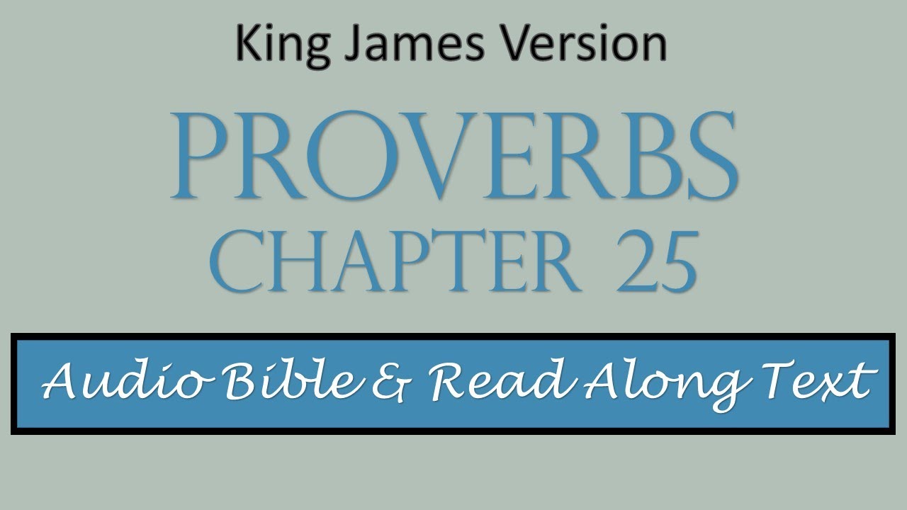 Proverbs 25 | KJV DRAMATIZED AUDIO BIBLE WITH TEXT - YouTube