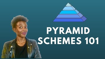 PYRAMID SCHEMES EXPLAINED 101