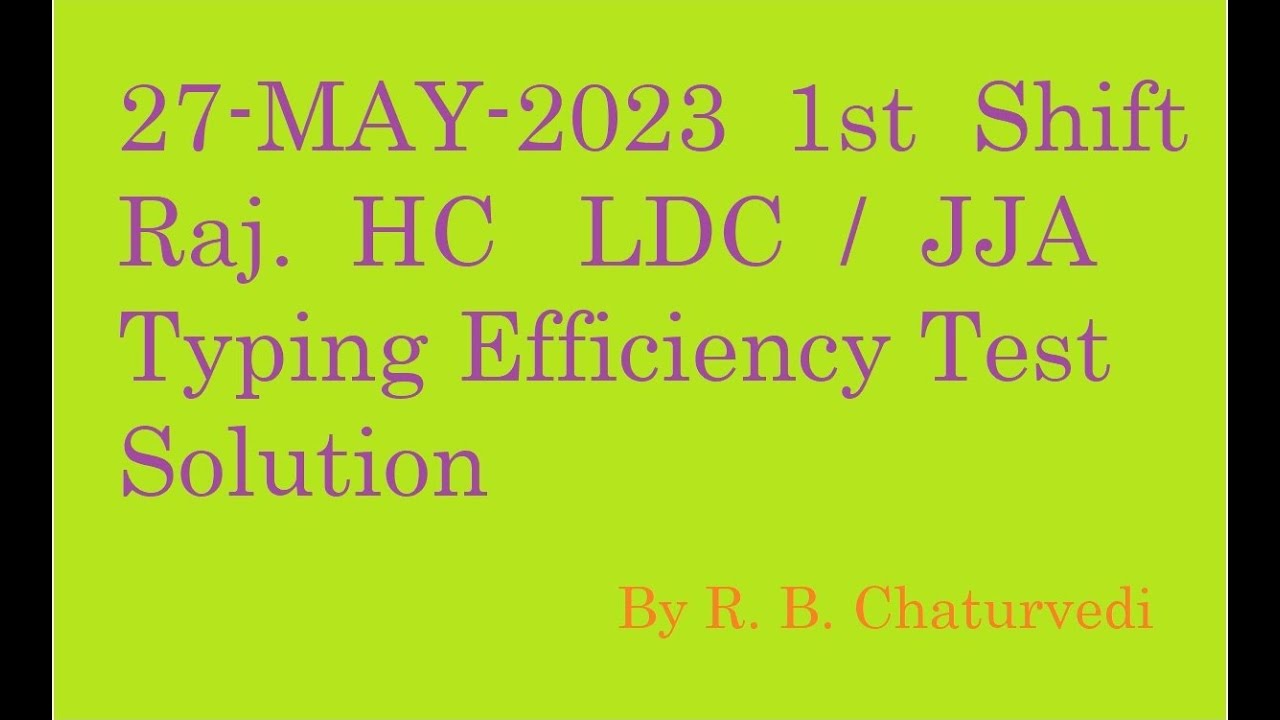 27-05-2023 Shift 1 Raj HC LDC JJA Typing Efficiency Solution - YouTube