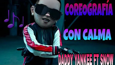 CON CALMA-DADDY YANKEE FT SNOW (COREOGRAFÍA)