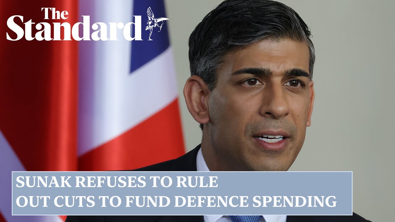 Rishi Sunak defends plan to ‘prioritise defence’ as he declines to rule out other cuts