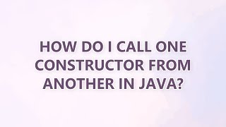 How do I call one constructor from another in Java (9 SOLUTIONS!!)