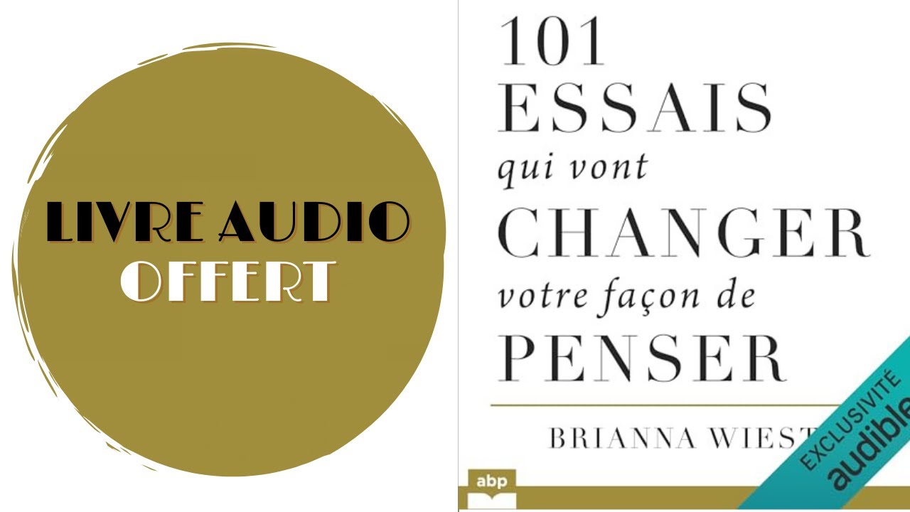 101 essais qui vont changer votre façon de penser - Brianna Wiest 