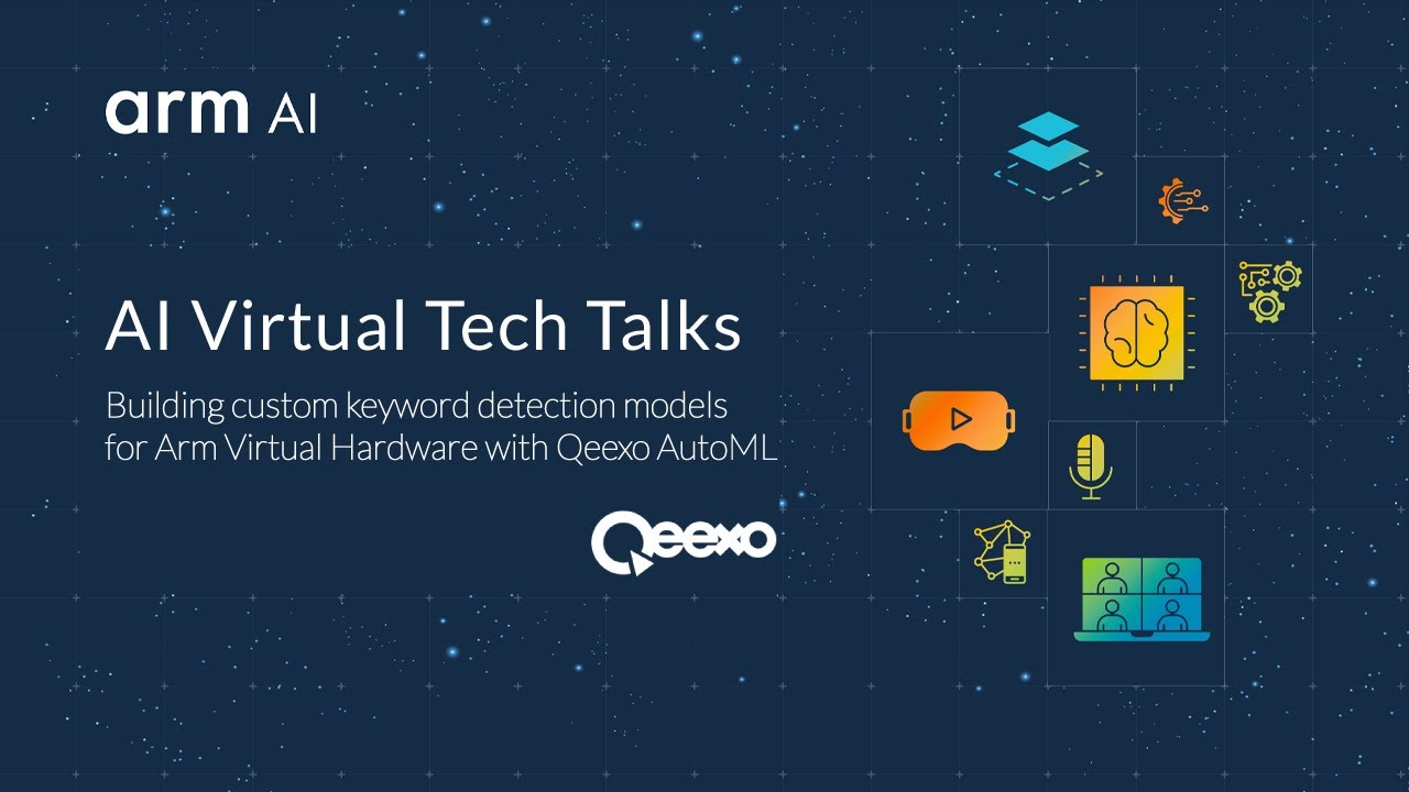 AI Tech Talk: Build custom keyword detection models for Arm Virtual Hardware with Qeexo AutoML
