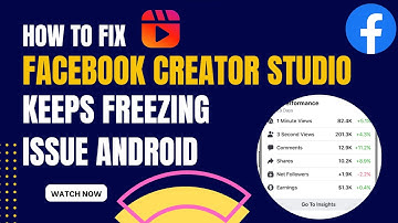 How To Fix Facebook Creator Studio App Keeps Freezing Issue Android