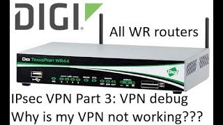 Digi TransPort router IPsec Debug - IPsec Part 3