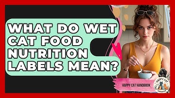 What Do Wet Cat Food Nutrition Labels Mean? - Happy Cat Handbook
