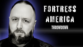 America Is Making A Modern Return To Fortress America | Throwdown
