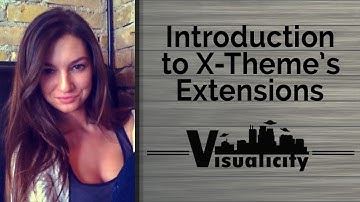 X Theme Extension Introduction - Beginners Guide (2016)