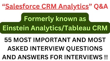 "Salesforce CRM Analytics Q&A (Formerly known as Einstein Analytics/Tableau CRM)", 55 Interview Q&A!