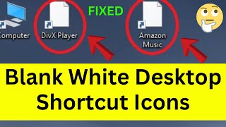 How To Fix Blank White Desktop Shortcut Icons In Windows 11/10 PC Or Laptop | Easiest Way