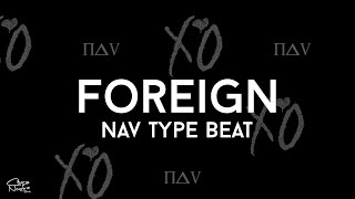 Nav Type Beat - "Foreign" (Prod. Cosa Nostra Beats)