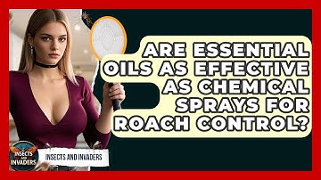 Are Essential Oils As Effective As Chemical Sprays For Roach Control? - Insects and Invaders