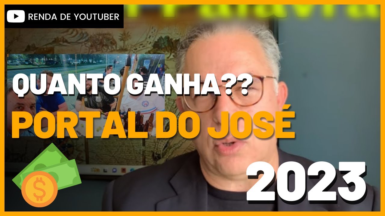 Quanto ganha o Canal PORTAL DO JOSÉ – Youtube 2023 - YouTube