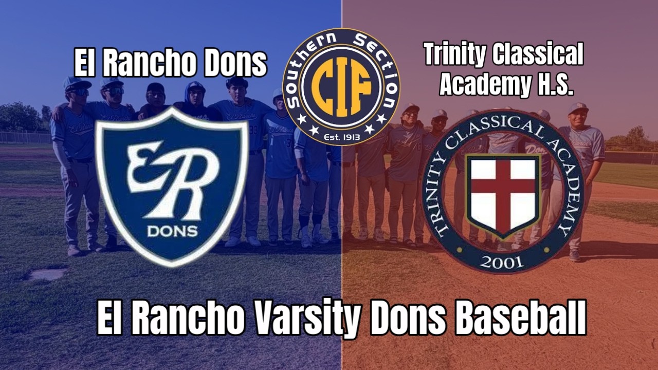El Rancho Varsity Dons vs. Trinity Classical H.S. 5/23/2026 - YouTube