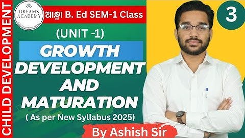 Growth , Development and Maturation.Child Development Class Andhra B.Ed sem 1