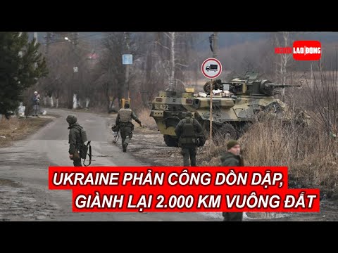 Video Ukraine phản công dồn dập,thông báo 