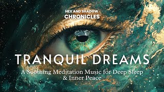 Tranquil Dreams - A Soothing Meditation for Deep Sleep & Inner Peace