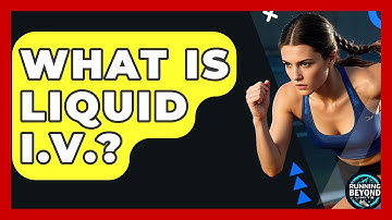 What Is Liquid I.V.? - Running Beyond Limits