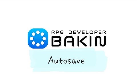 Rpg Developer Bakin New Autosave Tutorial