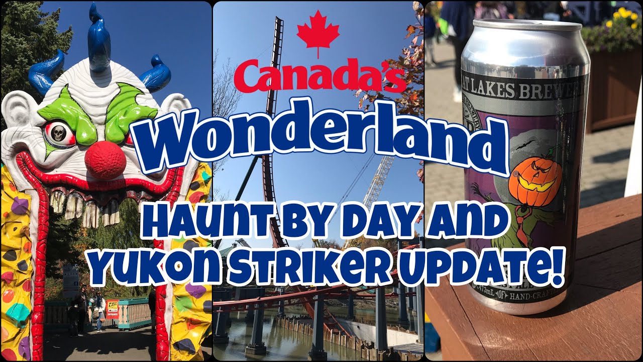 Canadas Wonderland Halloween Haunt by Day and Yukon Striker Update