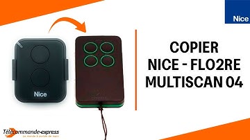 Copier une télécommande NICE FLO2RE sur une télécommande copieuse MULTISCAN 04