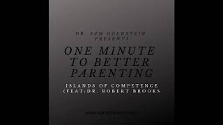 Famous Islands of Competence - One Minute To Better Parenting - Feat: Dr. Robert Brooks Profile