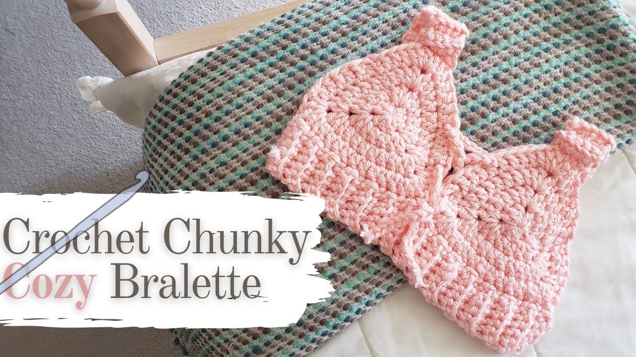 How to Crochet a Chunky, Cozy Bralette 