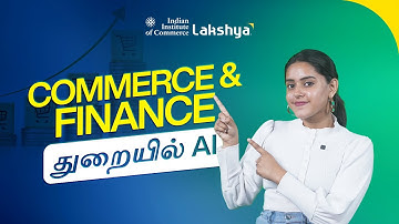How AI can Impact the Commerce and Finance Industry? | IIC Lakshya Tamil