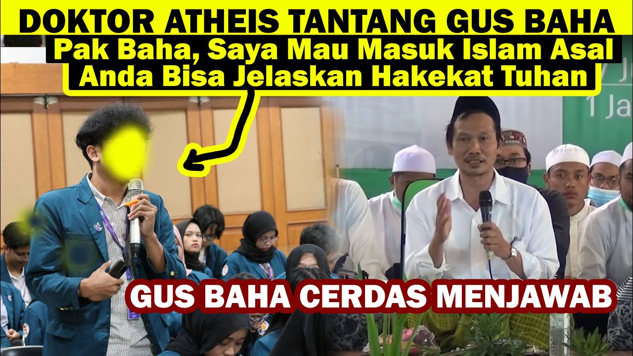 Gus Baha Ditantang Atheis, Pak Baha Saya Mau Masuk Islam Asal Anda Bisa Jelaskan Tuhan itu Siapa