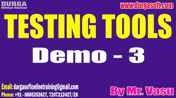 TESTING TOOLS tutorials || Demo - 3 || by Mr. Vasu On 12-01-2023 @7AM IST