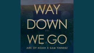 Way Down We Go