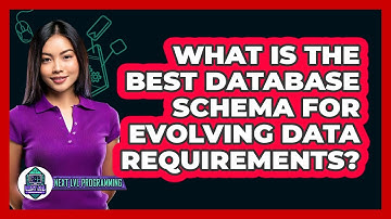 What Is The Best Database Schema For Evolving Data Requirements? - Next LVL Programming