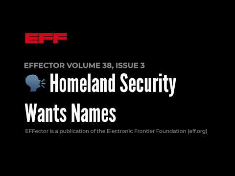 EFFector 38.3 | 🗣 Homeland Security Wants Names
