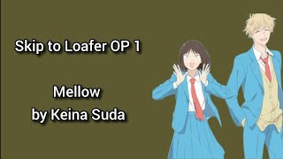 Skip to Loafer Full OP / Opening 1, Mellow lyrics