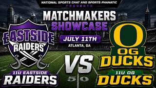 11U OG Ducks vs 11U Eastside Raiders|Matchmakers Showcase