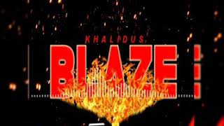 Khalidus - Blaze (Official Audio) [Aircraft Riddim]