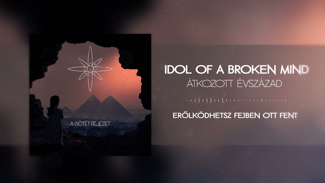 IDOL OF A BROKEN MIND - Átkozott Évszázad