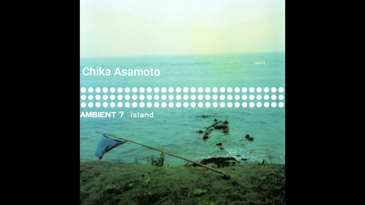 AMBIENT 7, Chika Asamoto - Pacific - YouTube